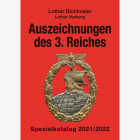 Bichlmaier / Hartung: Auszeichnungen des 3. Reiches Spezialkatalog 2021/2022
