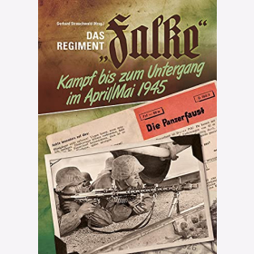 Strauchwald (Hrsg.) Das Regiment &quot;Falke&quot; Kampf bis in den Untergang im April/ Mai 1945