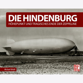 Belafi Die Hindenburg H&ouml;hepunkt und Tragisches Ende der Zeppeline