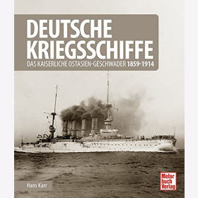 Karr Deutsche Kriegsschiffe Kaiserliche Ostasien Geschwader 1859-1914