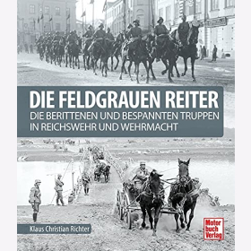 Richter Die Feldgrauen Reiter Bespannten Truppen Reichswehr Wehrmacht