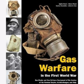 The Gas Warfare in the First World War. Gas protection and gas masks in the Armies of the German Empire, Austria, Hungary and Italy
