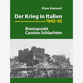 Hammel Der Krieg in Italien 1943-45: Brennpunkt Cassino-Schlachten