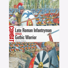Late Roman Infantryman versus Gothic Warrior AD 376-82 Osprey Combat 56