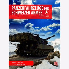 Lenzin Panzerfahrzeuge der Schweizer Armee seit 1921