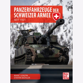 Panzerfahrzeuge der Schweizer Armee seit 1921 Lenzin/Bühler
