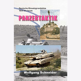 Schneider Panzertaktik - Deutsche Einsatzgrunds&auml;tze 1935 bis heute