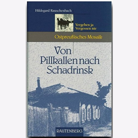 Rauschenbach Von Pillkallen nach Schadrinsk Vergeben ja vergessen nie