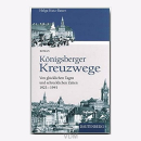 Kutz-Bauer K&ouml;nigsberger Kreuzwege Von...