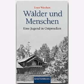 Wiechert W&auml;lder und Menschen - Eine Jugend in Ostpreu&szlig;en