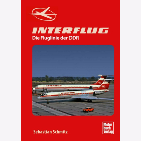 Schmitz Interflug Die Fluglinie der DDR