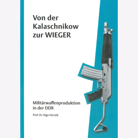 Herold Von der Kalaschnikow zur Wieger Milit&auml;rwaffenproduktion in der DDR