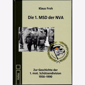 Froh 1. MSD der NVA Geschichte der 1. Mot. Sch&uuml;tzendivision 1956-1990 DDR