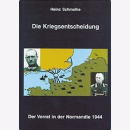 Schmolke Kriegsentscheidung Verrat in der Normandie 1944