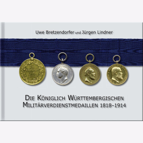 Bretzendorfer K&ouml;niglich W&uuml;rttembergischen Milit&auml;rverdienstmedaillen 1818-1914
