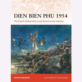 Windrow Dien Bien Phu 1954 The French Defeat that Lured America into Vietnam Osprey Campaign 366