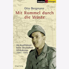 Otto Bergmann - Mit Rommel durch die W&uuml;ste - Als Kraftfahrer beim Deutschen Afrikakorps 1941-1943 2.Weltkrieg