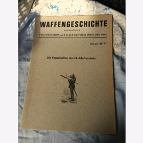 K. Th. von Sauer - Waffengeschichte Chronica-Reihe: W Folge: W71 Die Feuerwaffen des 14.Jahrhunderts Waffengeschichte, Waffentechnik, Waffenkunde