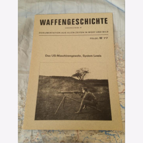 K. Th. von Sauer - Waffengeschichte Chronica-Reihe: W Folge: W77 Das US-Maschinengewehr, System Lewis Waffengeschichte, Waffentechnik, Waffenkunde