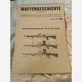K. Th. von Sauer - Waffengeschichte Chronica-Reihe: W Folge: W80 Das Maschinengewehr 26 (t) und 30 (t) Waffengeschichte, Waffentechnik, Waffenkunde
