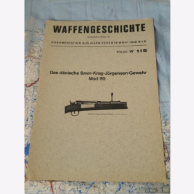 K. Th. von Sauer - Waffengeschichte Chronica-Reihe: W Folge: W115 Das d&auml;nische 8mm-Krag-J&ouml;rgensen-Gewehr Mod 89 Waffengeschichte, Waffentechnik, Waffenkunde