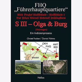 Focken / H&ouml;hne FHQ &quot;F&uuml;hrerhauptquartiere&quot; SIII - Olga &amp; Burg Th&uuml;ringen Ein Indizienprozess