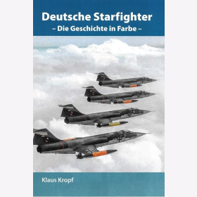 Kropf Deutsche Starfighter Geschichte in Farbe Luftfahrt Bundeswehr