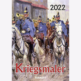 Kriegsmaler Kalender in Farbe 2022 - 14 Farbige Kalenderbl&auml;tter