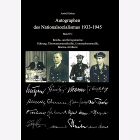 H&uuml;sken Autographen des Nationalsozialismus 1933-1945 Band 4 Kriegsmarine F&uuml;hrung &Uuml;berwasserstreitkr&auml;fte Unterseebootswaffe Artillerie