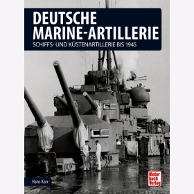 Karr Deutsche Marine-Artillerie Schiffs K&uuml;stenartillerie bis 1945