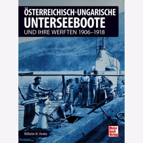Donko &Ouml;sterreichisch-Ungarische Unterseeboote und ihre Werften 1906-1918