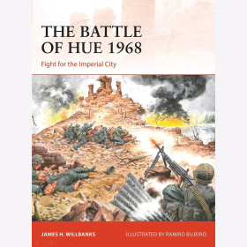 Willibanks Battle of Hue 1968 Fight for the Imperial City Osprey Campaign 371