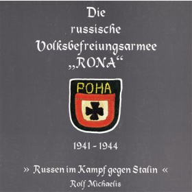 Michaelis Die Russische Volksbefreiungsarmee RONA 1941-1944 Russen Kampf gegen Stalin