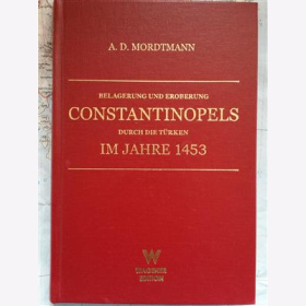 Mordtmann Belagerung Eroberung Constantinopels T&uuml;rken 1453