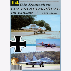 Die Deutschen Luftstreitkr&auml;fte im Einsatz 14 1956 bis heute Starfighter Luftwaffe