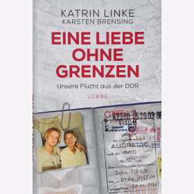 Linke Brensing Eine Liebe ohne Grenzen Unsere Flucht aus der DDR