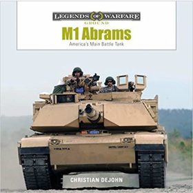 Dejohn Legends of Warfare Ground M1 Abrams Americas Main Battle Tank Irak Krieg Afghanistan Krieg Kalter Krieg Panzer