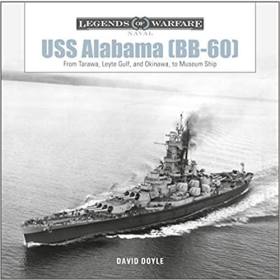 Doyle Legends of Warfare Naval USS Alabama (BB-60) From Tarawa, Leyte Gulf, and Okinawa, to Museum Ship2.WK Kriegsschiff
