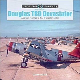 Doyle Legends of Warfare Aviation Douglas TBD Devastator Americas First World War II Torpedo Bomber2.WK Bombenflugzeug