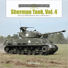 Doyle Legends of Warfare Ground Sherman Tank Vol. 4 Americas M4A3 Medium Tank in World War II and Korea 2.WK Panzer Korea Krieg