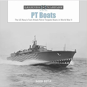 Doyle Legends of Warfare Naval PT Boats The US Navys Fast Attack Patrol Boats in World War II 2.WK  Schnellbot