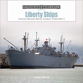 Doyle Legends of Warfare Naval Liberty Ships Americas Merchant Marine Transport in World War II 2.WK