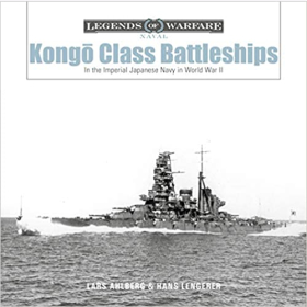 Ahlberg Lengerer Legends of Warfare Naval Kongo-class Battleships In the Imperial Japanese Navy in World War II 2.WK