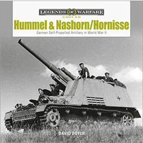 Doyle Legends of Warfare Ground Hummel &amp; Nashorn/Hornisse German Self-Propelled Artillery in World War II 2.WK Panzer