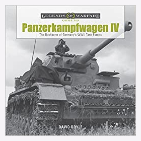 Doyle Legends of Warfare Ground Panzerkampfwagen IV The Backbone of Germanys WWII Tank Forces 2.WK Panzer