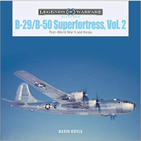 Doyle Legends of Warfare Aviation B-29/B-50 Superfortress, Vol. 2 Post-World War II and Korea 2.WK Korea Krieg