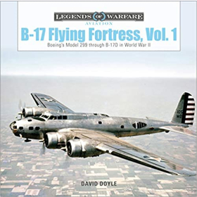 Doyle Legends of Warfare Aviation B-17 Flying Fortress Vol. 1 Boeings Model 299 through B-17D in World War II 2.WK