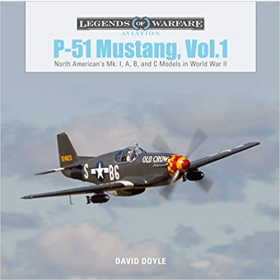 Doyle Legends of Warfare Aviation P-51 Mustang Vol. 1 North Americans Mk. I, A, B and C Models in World War II 2.WK