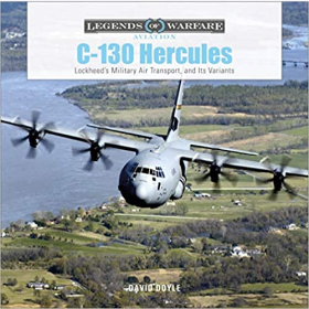 Doyle Legends of Warfare Aviation C-130 Hercules Lockheeds Military Air Transport and Its Variants Transportflugzeug