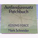 Schneider Auslandseinsatz Patchbuch Kosovo Force Aufnäher...